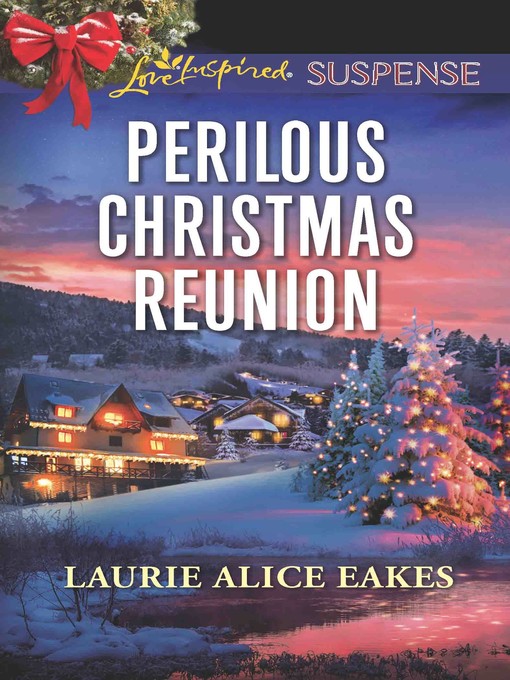 Title details for Perilous Christmas Reunion by Laurie Alice Eakes - Wait list